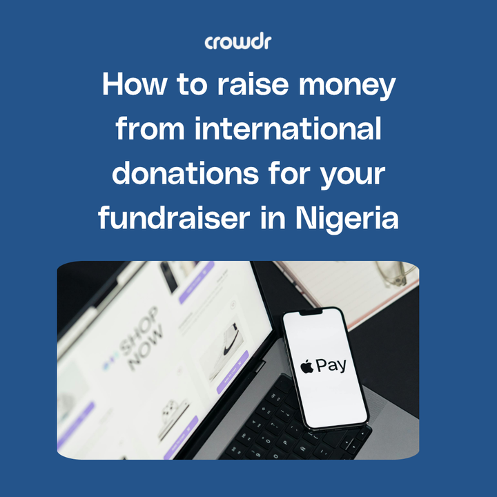 How to raise money from international donations for your fundraiser in Nigeria