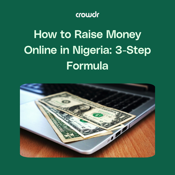 How to Raise Money Online in Nigeria: 3-Step Formula